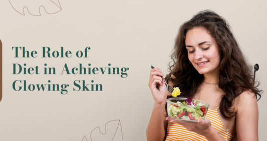 The Role of Diet in Achieving Glowing Skin